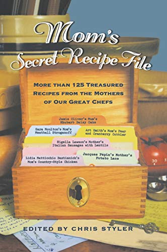 Stock image for Mom's Secret Recipe File: More Than 125 Treasured Recipes from the Mothers of Our Great Chefs for sale by SecondSale