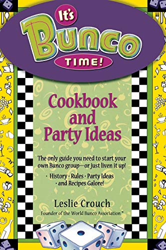 Imagen de archivo de It's Bunco Time!: Cookbook and Party Ideas Guide to Start Bunco Group a la venta por Eatons Books and Crafts