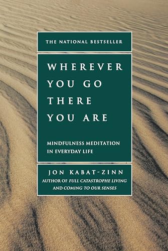 9781401307783: Wherever You Go, There You Are: Mindfulness Meditation In Everyday Life