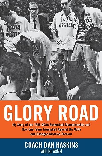 Stock image for Glory Road: My Story of the 1966 Ncaa Basketball Championship And How One Team Triumphed Against the Odds And Changed America Forever for sale by Unique Books