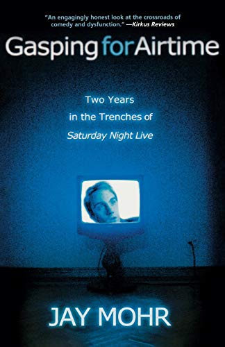 Beispielbild fr Gasping for Airtime: Two Years in the Trenches of Saturday Night Live zum Verkauf von Wonder Book