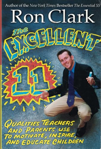 9781401308032: The Excellent 11: Qualities Teachers and Parents Use to Motivate, Inspire, and Educate Children