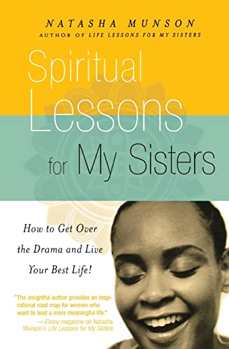 Beispielbild fr Spiritual Lessons for My Sisters: How to Get Over the Drama and Live Your Best Life! zum Verkauf von Wonder Book