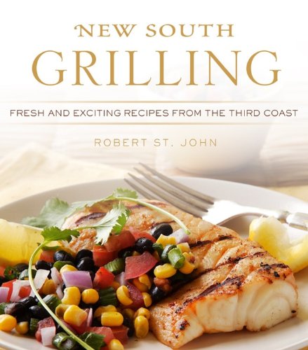 Imagen de archivo de New South Grilling: Fresh and Exciting Recipes from the Third Coast a la venta por SecondSale