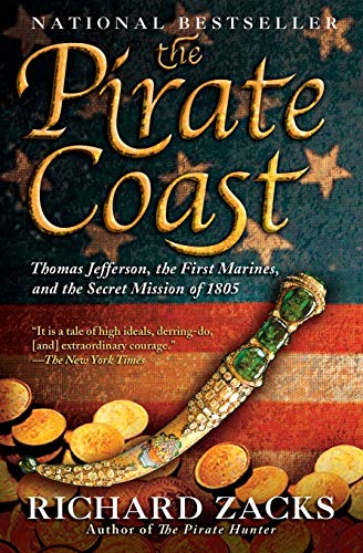 Beispielbild fr The Pirate Coast: Thomas Jefferson, the First Marines, and the Secret Mission of 1805 zum Verkauf von Wonder Book