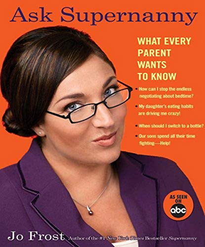 Stock image for Ask Supernanny: What Every Parent Wants to Know for sale by SecondSale