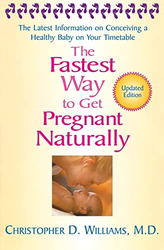 Stock image for The Fastest Way to Get Pregnant Naturally : The Latest Information on Conceiving a Healthy Baby on Your Timetable for sale by Better World Books