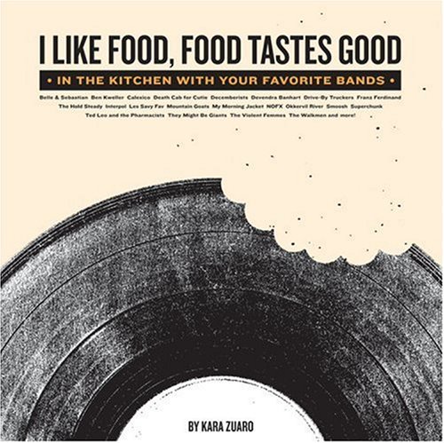 9781401308742: I Like Food, Food Tastes Good: In the Kitchen with Your Favorite Bands