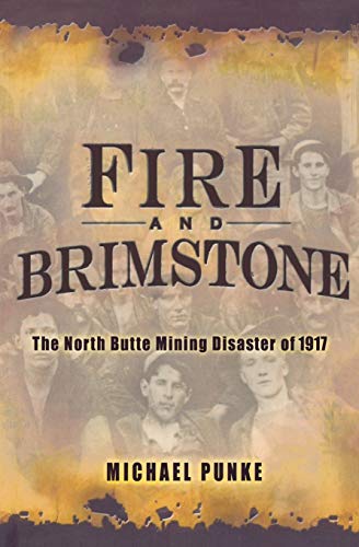 Beispielbild fr Fire and Brimstone: The North Butte Mining Disaster of 1917 zum Verkauf von Half Price Books Inc.