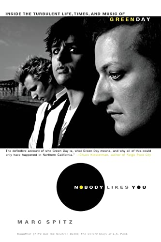 Beispielbild fr Nobody Likes You: Inside the Turbulent Life, Times, and Music of Green Day zum Verkauf von medimops