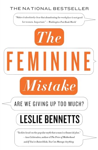 9781401309381: The Feminine Mistake: Are We Giving Up Too Much?