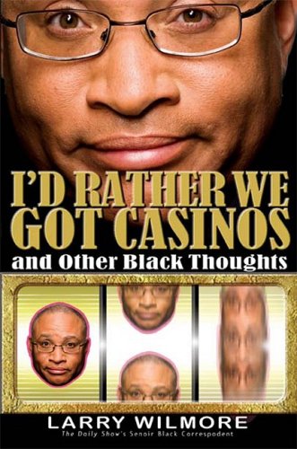 Stock image for I'd Rather We Got Casinos: And Other Black Thoughts for sale by Ravin Books
