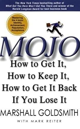 9781401310004: Mojo: How to Get It, How to Keep It, and How to Get it Back When You Need It!: How to Get It, How to Keep It, How to Get It Back If You Lose It