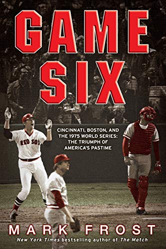 Beispielbild fr Game Six : Cincinnati, Boston, and the 1975 World Series: the Triumph of America's Pastime zum Verkauf von Better World Books