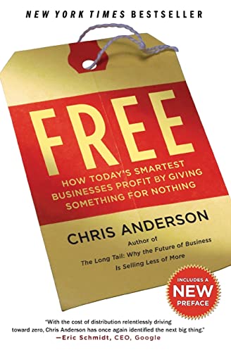Beispielbild fr Free: How Today's Smartest Businesses Profit by Giving Something for Nothing zum Verkauf von Wonder Book