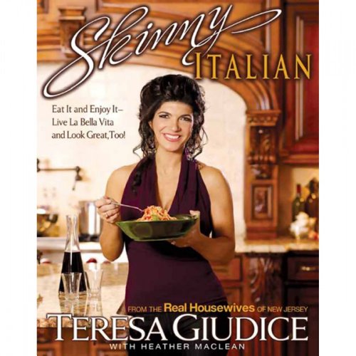 Stock image for Skinny Italian: Eat It and Enjoy It " Live La Bella Vita and Look Great, Too! for sale by ThriftBooks-Atlanta