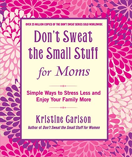 Stock image for Don't Sweat the Small Stuff for Moms for sale by Gulf Coast Books