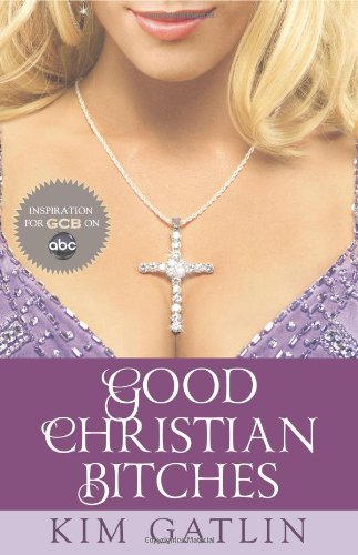 Imagen de archivo de Good Christian Bitches a la venta por ThriftBooks-Atlanta