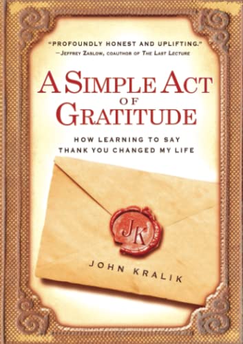 Beispielbild fr A Simple Act of Gratitude: How Learning to Say Thank You Changed My Life zum Verkauf von Wonder Book