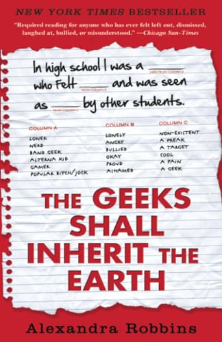 Stock image for The Geeks Shall Inherit the Earth: Popularity, Quirk Theory, and Why Outsiders Thrive After High School for sale by SecondSale