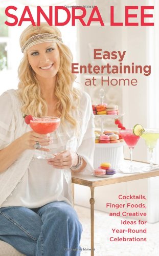 Stock image for Easy Entertaining at Home : Cocktails, Finger Foods, and Creative Ideas for Year-Round Celebrations for sale by Better World Books: West