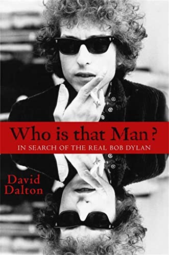 Stock image for Who Is That Man? : In Search of the Real Bob Dylan for sale by Better World Books