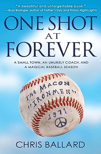 Stock image for One Shot at Forever: A Small Town, an Unlikely Coach, and a Magical Baseball Season for sale by Orion Tech