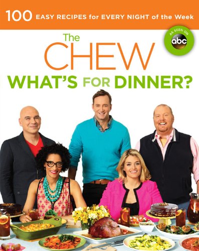 9781401312817: The Chew What's for Dinner?: 100 Easy Recipes for Every Night of the Week: Food. Life. Fun