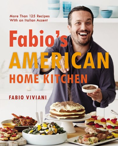 Beispielbild fr Fabio's American Home Kitchen : More Than 125 Recipes with an Italian Accent zum Verkauf von Better World Books