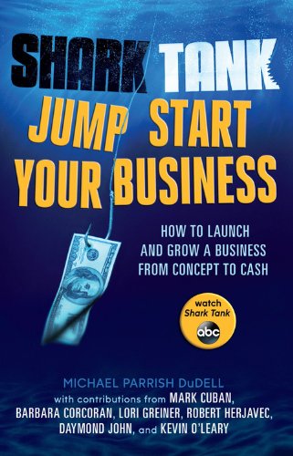 9781401312923: Shark Tank Jump Start Your Business: How to Launch and Grow a Business from Concept to Cash