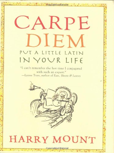 Imagen de archivo de Carpe Diem: Put A Little Latin in Your Life a la venta por Your Online Bookstore