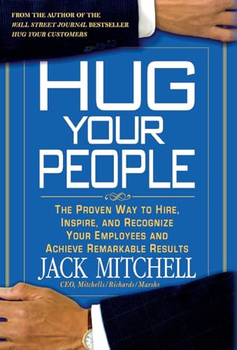 Beispielbild fr Hug Your People: The Proven Way to Hire, Inspire, and Recognize Your Employees and Achieve Remarkable Results zum Verkauf von Wonder Book