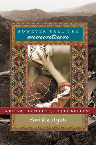 Beispielbild fr However Tall the Mountain : A Dream, Eight Girls, and a Journey Home zum Verkauf von Better World Books