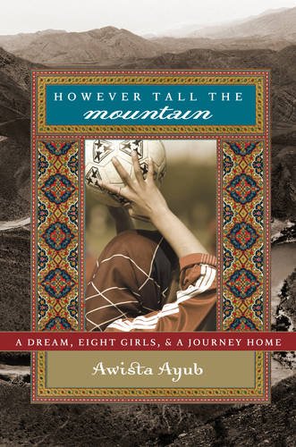 Stock image for However Tall the Mountain: A Dream, Eight Girls, and a Journey Home for sale by SecondSale