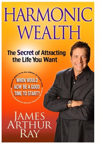 Beispielbild fr Harmonic Wealth: The Secret of Attracting the Life You Want zum Verkauf von SecondSale