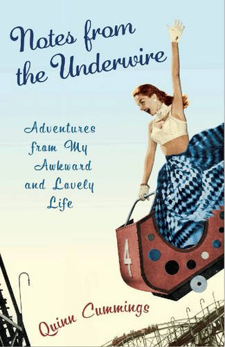 Stock image for Notes from the Underwire: Adventures from My Awkward and Lovely Life for sale by SecondSale