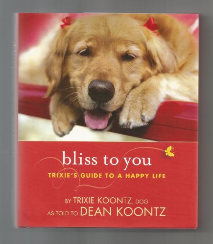 Stock image for Bliss to You: Trixie's Guide to a Happy Life for sale by Your Online Bookstore