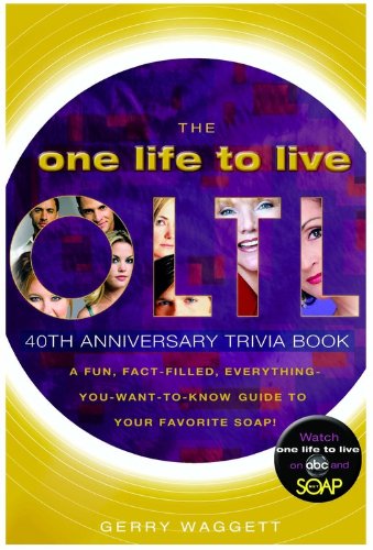 Imagen de archivo de The One Life to Live 40th Anniversary Trivia Book: A Fun, Fact-Filled, Everything-You-Want-to-Know-Guide to Your Favorite Soap! a la venta por SecondSale