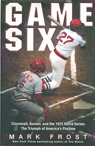 Imagen de archivo de Game Six : Cincinnati, Boston, and the 1975 World Series: the Triumph of America's Pastime a la venta por Better World Books