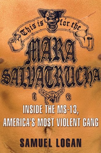 9781401323240: This Is for the Mara Salvatrucha: Inside the MS-13, America's Most Violent Gang