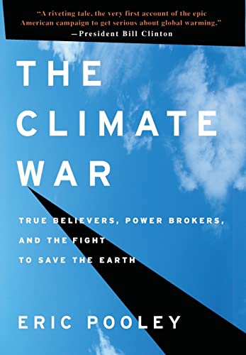 Stock image for The Climate War: True Believers, Power Brokers, and the Fight to Save the Earth for sale by SecondSale