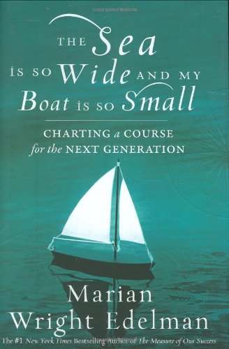 Beispielbild fr The Sea Is So Wide and My Boat Is So Small: Charting a Course for the Next Generation zum Verkauf von Wonder Book