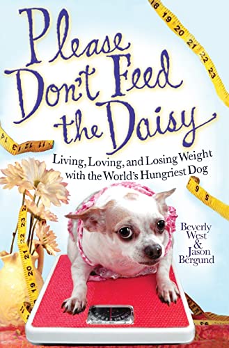 Beispielbild fr Please Don't Feed the Daisy: Living, Loving, and Losing Weight with the World's Hungriest Dog zum Verkauf von SecondSale