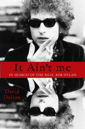 Who Is That Man?: In Search of the Real Bob Dylan (9781401323394) by Dalton, David