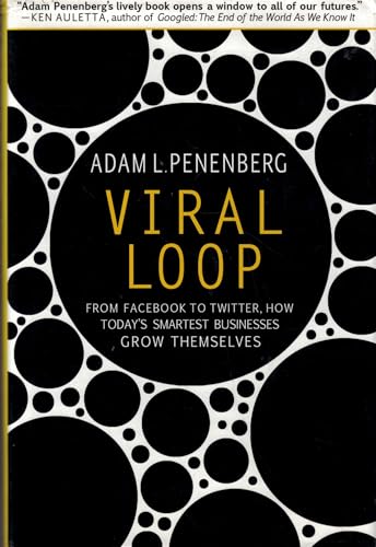 9781401323493: Viral Loop: From Facebook to Twitter, How Today's smartest Businesses Grow Themselves