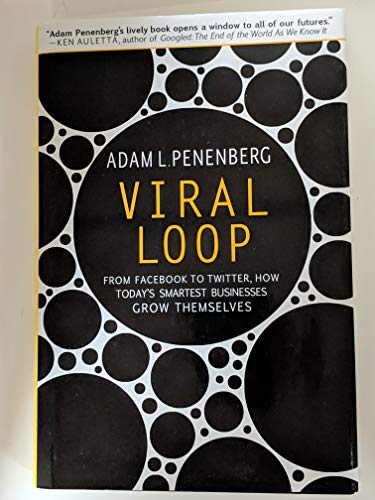 Stock image for Viral Loop : From Facebook to Twitter, How Today's Smartest Businesses Grow Themselves for sale by Better World Books: West
