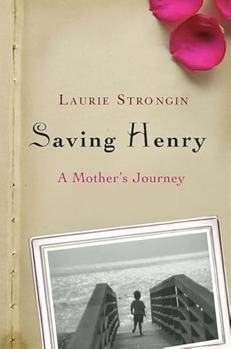 Beispielbild fr Saving Henry: A Mother's Journey zum Verkauf von KuleliBooks