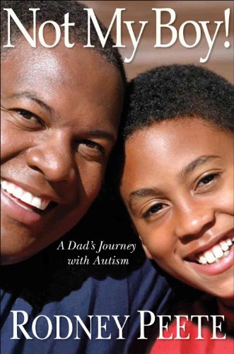 Stock image for Not My Boy! : A Father, a Son, and One Family's Journey with Autism for sale by Better World Books: West