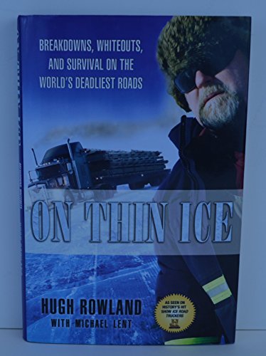 On Thin Ice: Breakdowns, Whiteouts, and Survival on the World's Deadliest Roads
