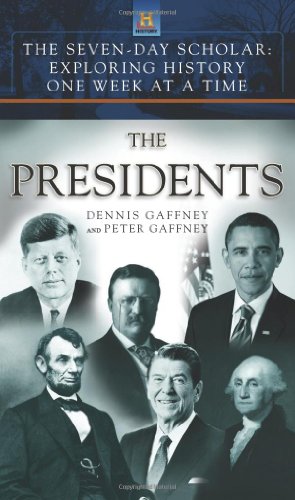 Beispielbild fr The Seven-Day Scholar: The Presidents: Exploring History One Week at a Time (Seven-Day Scholar: Exploring History One Week at a Time) zum Verkauf von Wonder Book